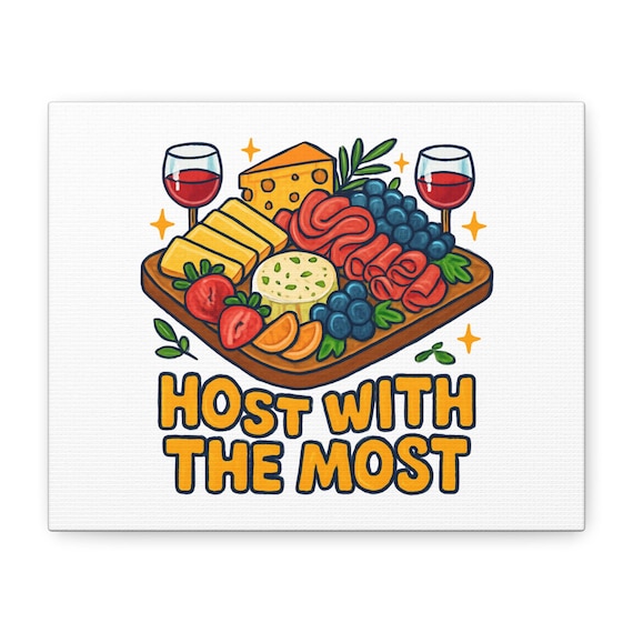 Charcuterie Board Host With The Most Canvas