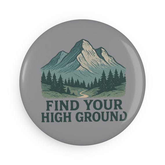 Find Your High Ground mountain scene Button Magnet | Round magnet