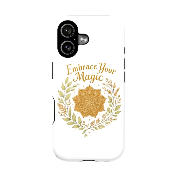 Embrace Your Magic phone case | floral mandala design