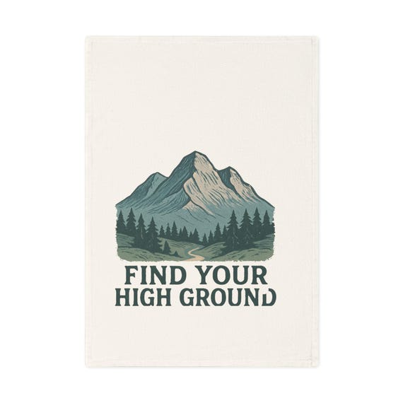 Find Your High Ground Cotton Tea Towel | Mountain Landscape, Hiking Quote