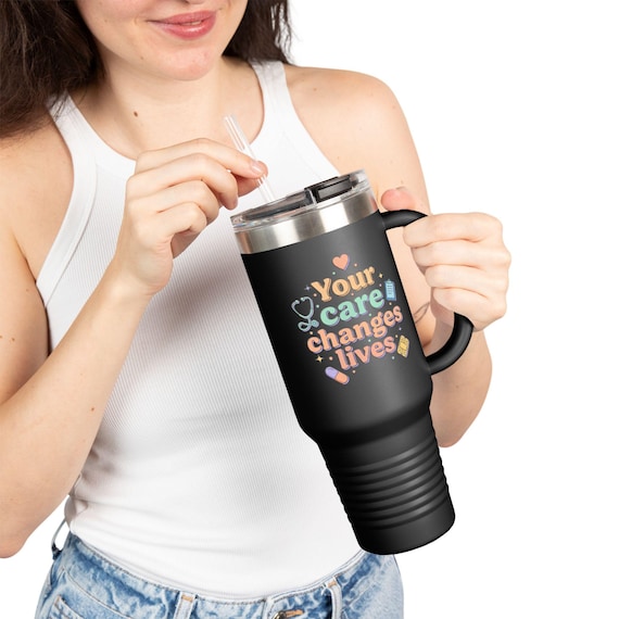Your Care Changes Lives 40oz Insulated Travel Mug | Nurse Healthcare Graphic Design