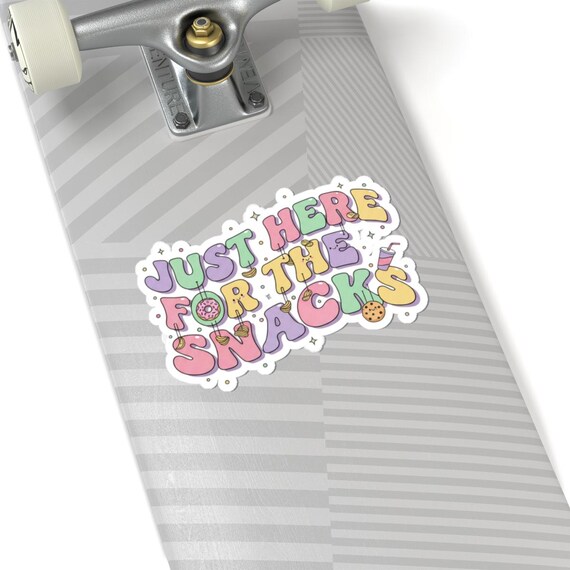 Just Here For The Snacks Sticker | wholesome sarcasm, uplifting snark