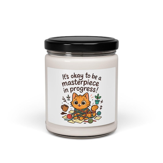 It's Okay To Be A Masterpiece In Progress Cat Candle | 9oz Soy Jar