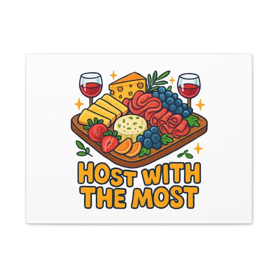 Charcuterie Board Host With The Most Canvas