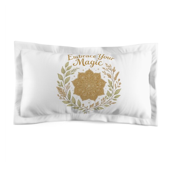 Boho Mandala Embrace Your Magic Pillow Sham | Microfiber Decorative Pillowcase