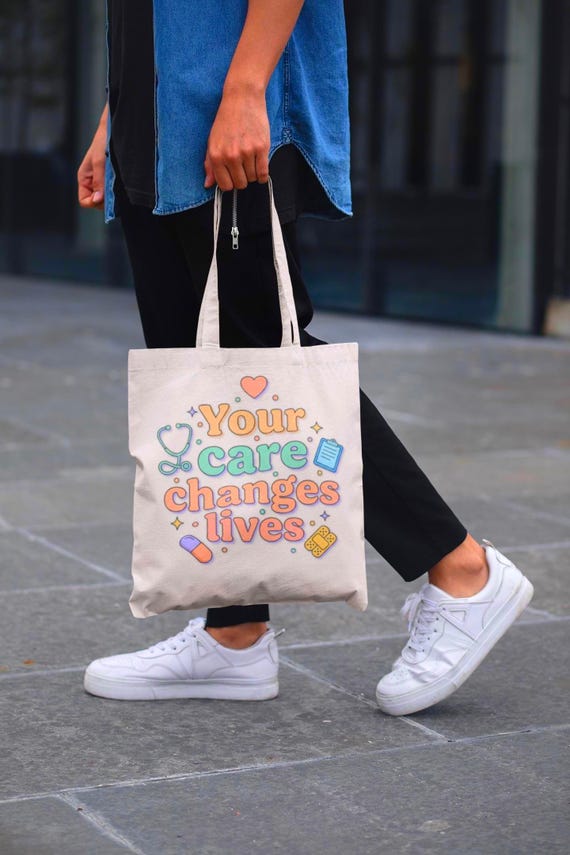 Your Care Changes Lives Nurse Canvas Tote Bag | Healthcare Appreciation