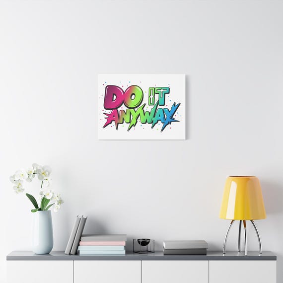 Do It Anyway Inspirational Wall Art Matte Canvas