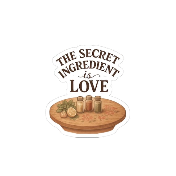 The Secret Ingredient is Love Sticker | Kiss-Cut Sticker