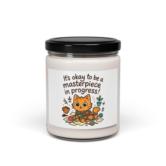It's Okay To Be A Masterpiece In Progress Cat Candle | 9oz Soy Jar