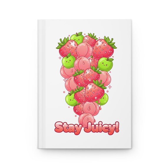 Stay Juicy Strawberries Journal | Cute Fruit Hardcover Journal