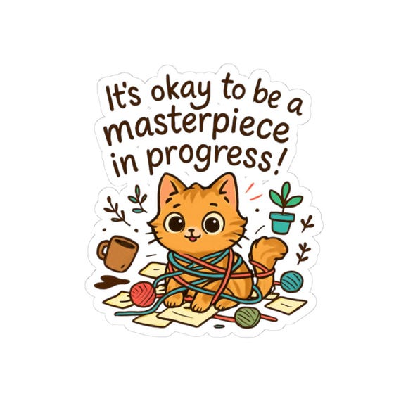 Orange Kitten Vinyl Sticker | Masterpiece in Progress, Encouragement