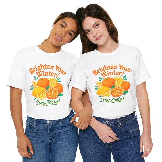 Brighten Your Winter! Stay Zesty Citrus Graphic, Cozy Tee