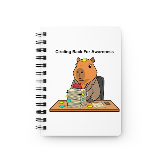 Circling Back For Awareness Journal | Spiral Bound Notebook, Capybara Office Illustration