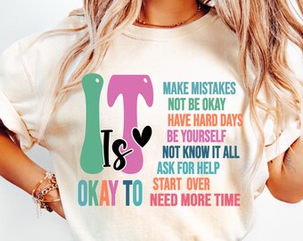 Camiseta It Is Okay To: Camiseta de conscientização sobre saúde mental - Presente inspirador
