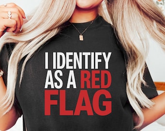 Red Flag Graphic Tee: Sarcastic Dating Humor Shirt
