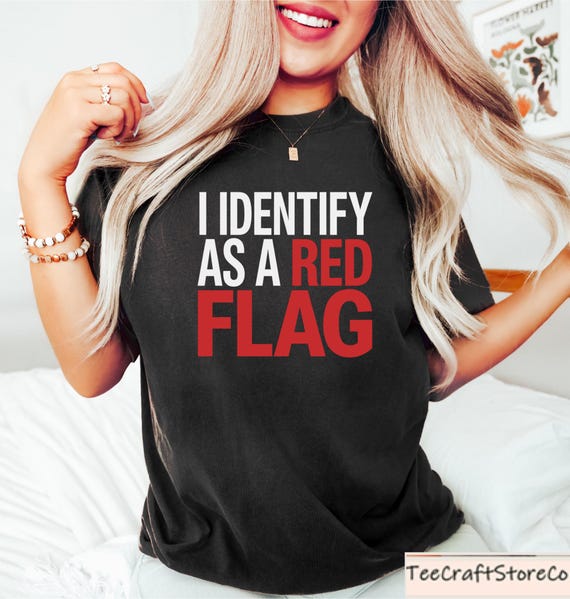 Red Flag Graphic Tee: Sarcastic Dating Humor Shirt