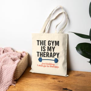 Funny Gym Tote Bag: &quot;Gym Is My Therapy&quot; Cotton Canvas