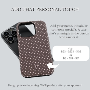 May include: A brown phone case with a white polka dot pattern, personalized with the initials "RP." The case is shown next to a black phone. Text on the image reads "Add that personal touch" and "Add your name, initials, or someone special's."