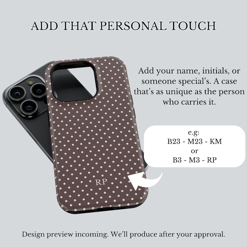 May include: A brown phone case with a white polka dot pattern, personalized with the initials "RP." The case is shown next to a black phone. Text on the image reads "Add that personal touch" and "Add your name, initials, or someone special's."