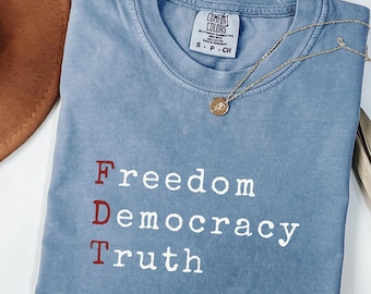 Camiseta FDT Libertad, Democracia y Verdad, camiseta de protesta anti-Trump, camiseta gráfica de activista político, camiseta con mensaje a favor de la democracia, colores cómodos
