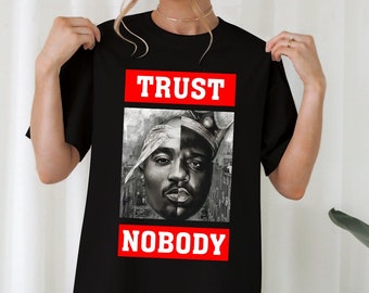 Trust Nobody Shirt Tupac Rap Tee 2pac T 