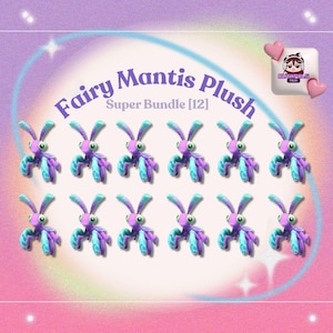 May include: A collection of twelve Fairy Mantis Plush toys in a Super Bundle. Each plush features a purple body, blue and teal accents, and large antennae. The background is a gradient of pink and purple with the text "Fairy Mantis Plush" and "Super Bundle [12]"