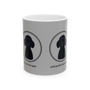 Poodle Lover&#39;s Ceramic Grey Mug - &#39;Rise and Shine&#39; Inspirational Coffee Cup, Dog Enthusiast Gift, Pet Owner Present, 11oz 15oz