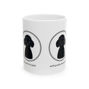 Poodle Lover&#39;s Ceramic Mug - &#39;Rise and Shine&#39; Inspirational Coffee Cup, Dog Enthusiast Gift, Pet Owner Present, 11oz 15oz