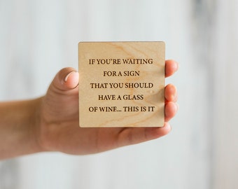 If you're waiting for a sign that you should have a glass of wine...this is it Magnet