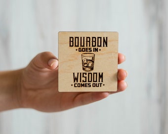 Bourbon Goes In Wisdom Comes Out Magnet
