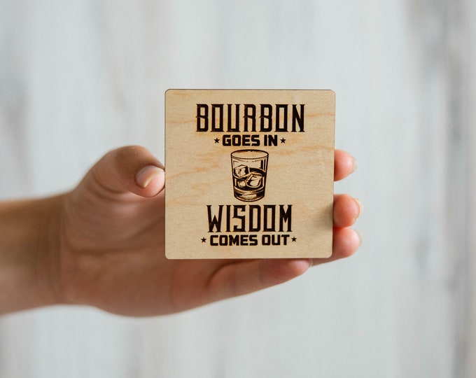 Featured listing image: Bourbon Goes In Wisdom Comes Out Magnet