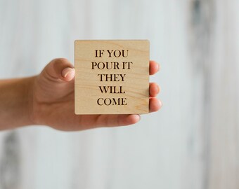 If You Pour It They Will Come Magnet