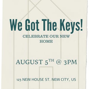 Pode incluir: Cartão de convite creme com texto verde-azulado. Diz "We Got The Keys!" e "Celebre a nossa nova casa". A data e hora são 5 de agosto às 15h00. O endereço é 123 New House St. New City, US.