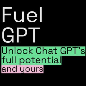 FuelGPT - Unlock Chat GPT&#39;s full potential and yours.