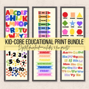 May include: A set of six framed educational prints. The prints feature the alphabet, colors, shapes, numbers 1-10, days of the week, and the alphabet. The text "KID-CORE EDUCATIONAL PRINT BUNDLE" is displayed across the center. Digital download includes 6 fun prints!