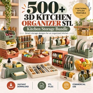 May include: A collection of 3D printable kitchen organizers including stackable bins, spice racks, utensil holders, a rotating tray, drawer dividers, a dish rack, and storage baskets. Text reads 500+ 3D KITCHEN ORGANIZER STL.