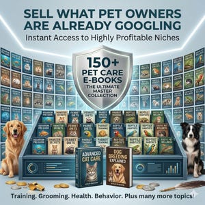 May include: A digital display of 150+ pet care e-books featuring a golden retriever and a border collie. Text reads: SELL WHAT PET OWNERS ARE ALREADY GOOGLING, 150+ PET CARE E-BOOKS, THE ULTIMATE MASTER COLLECTION, ADVANCED CAT CARE, and DOG BREEDING EXPLAINED.