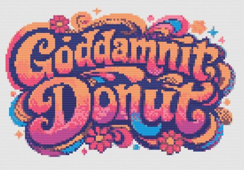 Puede incluir: Dise&ntilde;o de punto de cruz colorido con las palabras "Goddamnit Donut" en un estilo retro. El dise&ntilde;o incorpora tonos naranja, rosa, azul y morado, con detalles florales y remolinos. El tema general es divertido y juguet&oacute;n.