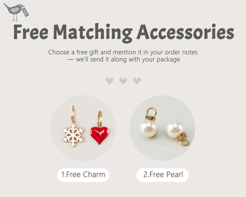 May include: Image promoting free matching accessories. Includes a gold snowflake charm, a red heart charm, and two pearl charms. Text reads "Free Matching Accessories" and "Choose a free gift and mention it in your order notes - we'll send it along with your package."
