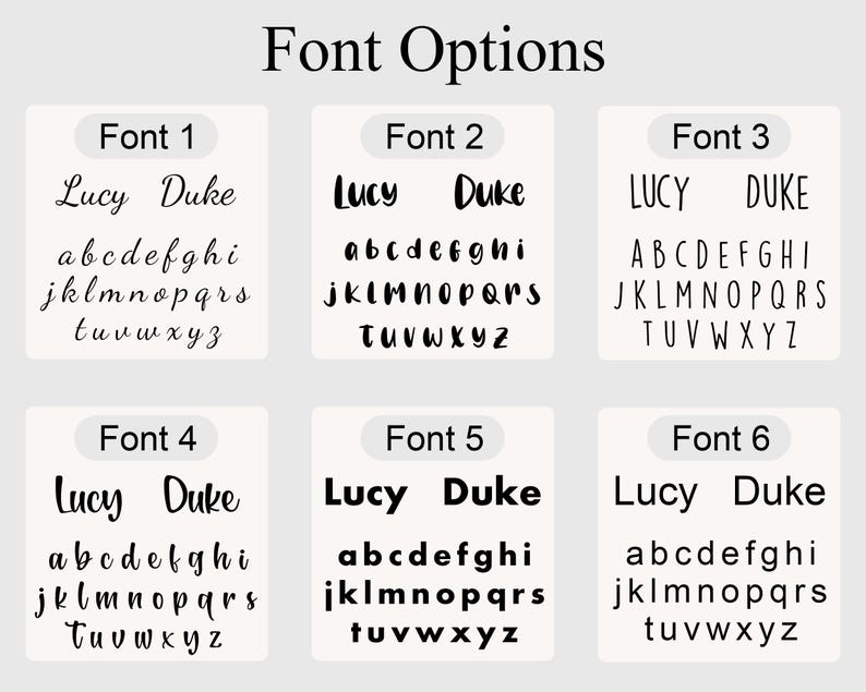 May include: Image showing six font options, labelled Font 1 to Font 6. Each font option displays the words "Lucy Duke" and the alphabet. Font styles vary from cursive to bold, providing a range of choices for text design.
