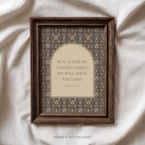 Peut inclure: Cadre en bois marron contenant une œuvre d'art avec un motif floral gris et beige. Le texte dit : « MAIS POUR MOI ET MA FAMILLE, NOUS SERVIRONS LE SEIGNEUR. Josué 24:15 ».