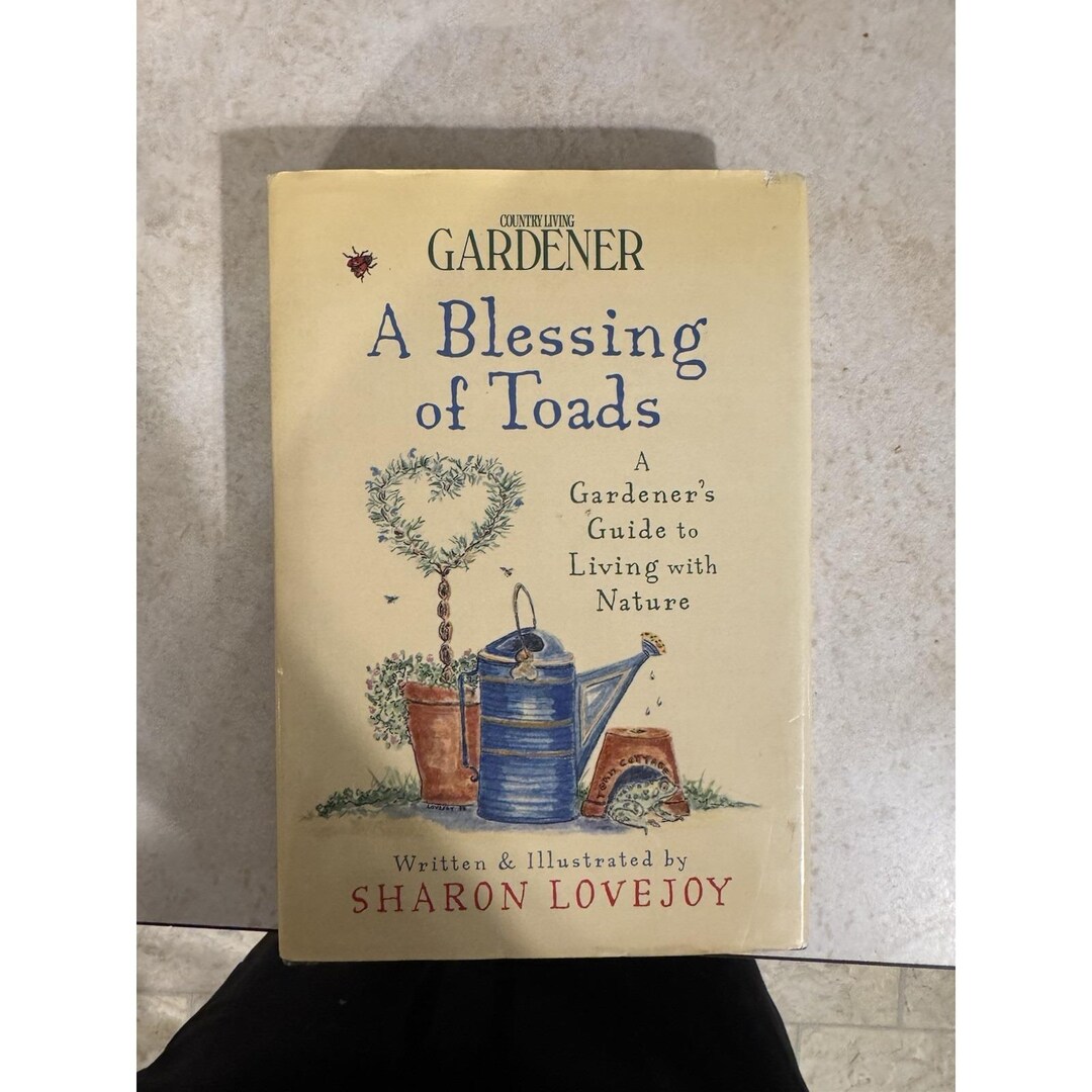 Sharon Lovejoy A Blessing of Toads First Edition A Gardener's
