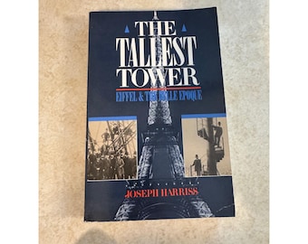 La plus haute tour Eiffel et la Belle Époque, Joseph Harriss, broché, 1989