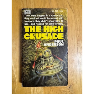 May include: Vintage paperback book titled "The High Crusade" by Poul Anderson. The cover features a spaceship illustration with red laser beams and the text "THE HIGH CRUSADE" in large yellow letters. The book is set against a dark, textured background.
