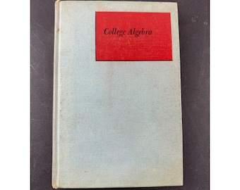 College Algebra E Richard Heineman 1949 Vintage Hardcover Macmillan Company