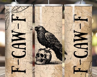 F-Caw-F Raven Skull Tumbler PNG | Gothic Crow Skeleton Coffee Cup Design | Halloween Horror Skinny Tumbler Wrap 20oz Digital Download