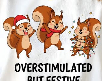 Overstimulated But Festive Squirrel Christmas SVG | Funny Holiday Animal Clipart Cute Xmas PNG for T-Shirt | Festive Woodland Animal Design