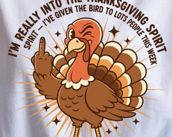 Funny Turkey Thanksgiving Shirt, Middle Finger Turkey SVG, Sarcastic Turkey PNG, Adult Humor Thanksgiving T-Shirt, Turkey Quote SVG