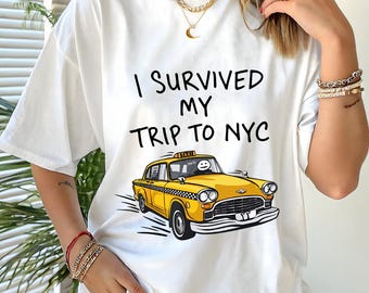 I Survived My Trip To NYC SVG, Funny New York SVG, Taxi Driver Svg, Nyc Vacation Shirt Design, png eps svg dxf pdf Cricut Cut File
