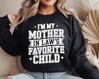 I'm My Mother In Law's Favorite Child SVG | Funny Family Quote SVG PNG | Mother In Law Gift Shirt Design